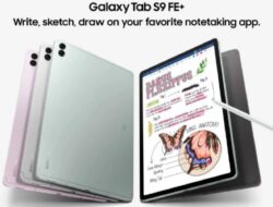 Samsung Galaxy Tab S9 FE dan Galaxy Tab S9 FE+ Diluncurkan dengan Peringkat S-Pen dan IP68