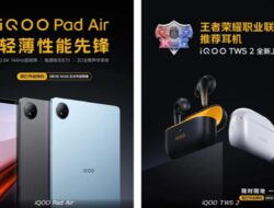 iQOO Pad Air dan iQOO TWS 2 Diluncurkan, Pre-Order Dimulai
