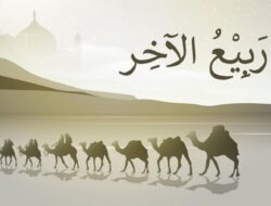 Yang Belum Tahu, Berikut Ini Sejarah Penamaan Rabiul Akhir dan Peristiwa Penting di Dalamnya