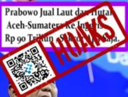 [HOAKS] Presiden Prabowo Jual Laut dan Hutan Provinsi Aceh dan Sumatra ke Inggris