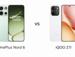 OnePlus Nord 6 vs iQOO Z11, Jangan Beli Sebelum Membaca Ini