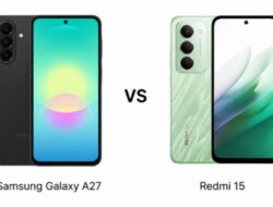 Samsung Galaxy A27 vs Redmi 15: Apakah Samsung Benar-Benar Layak Dibeli dengan Harga Lebih Mahal?