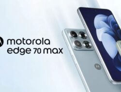 Motorola Edge 70 Max Diluncurkan dengan Baterai Besar 7.100mAh, Snapdragon 8 Gen 5, dan Layar 144Hz