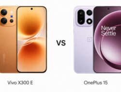 Vivo X300 E vs OnePlus 15: Smartphone Flagship Mana yang Lebih Baik?